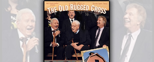 Bill & Gloria Gaither release “The Old Rugged Cross” on DVD