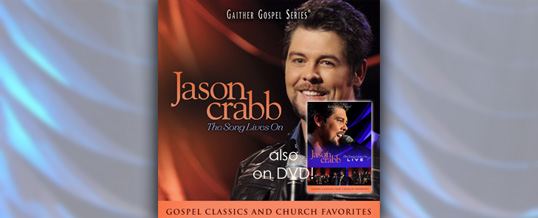 Jason Crabb releases “The Song Lives On” DVD and CD