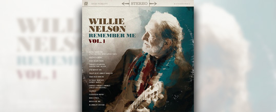 Willie Nelson releases “Remember Me, Vol. 1” CD